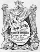 La Edad de Oro fue una revista mensual dedicada a los niños de América, cuyo redactor era José Martí y el editor A Dacosta Gómez