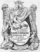 La Edad de Oro fue una revista mensual dedicada a los niños de América, cuyo redactor era José Martí y el editor A Dacosta Gómez